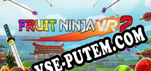 Fruit Ninja VR 2 (2023/RUS/ENG/Лицензия)