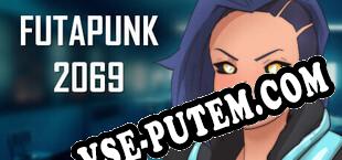 Futapunk 2069 (2022/RUS/ENG/Пиратка)