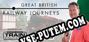 Great British Railway Journeys (2020/MULTI/RePack от UNLEASHED)