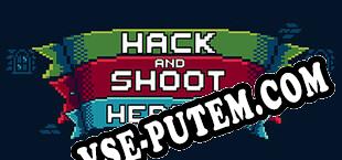 Hack and Shoot Heroes (2023/RUS/ENG/RePack от ismail)