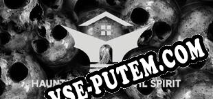 Haunting of the Evil Spirit (2023/RUS/ENG/Лицензия)