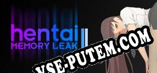 Hentai Memory leak II (2020/RUS/ENG/Пиратка)