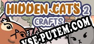HIDDEN CATS 2 Crafts (2024) | RePack от JMP