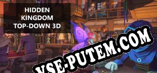 Hidden Kingdom Top-Down 3D (2023) | RePack от Cerberus