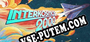 Interkosmos 2000 (2023/MULTI/RePack от PARADOX)
