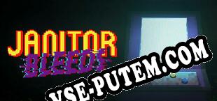 JANITOR BLEEDS (2022/RUS/ENG/RePack от J@CK@L)