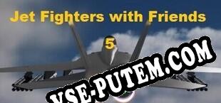 Jet Fighters with Friends 5 (2024/RUS/ENG/RePack от AGAiN)