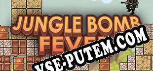 Jungle Bomb Fever (2023) | RePack от h4xx0r