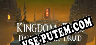 Kingdom Fall, Dawn of the Druid (2021/RUS/ENG/Лицензия)