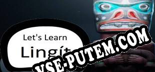 Lets Learn Lingít (2023/RUS/ENG/Лицензия)
