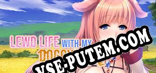 Lewd Life with my Doggy Wife (2022/RUS/ENG/Лицензия)