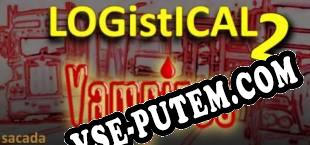 LOGistICAL 2 Vampires (FREE as L2 DLC) (2019) | RePack от DBH