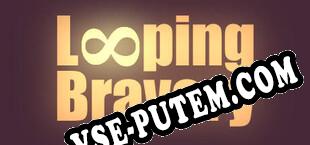 Looping Bravery (2022/RUS/ENG/Пиратка)