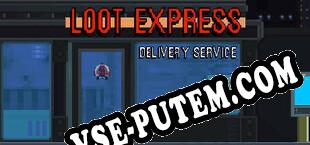 Loot Express Delivery Service (2023/RUS/ENG/Пиратка)