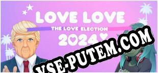 Love Love 2024 The Love Election (2024/RUS/ENG/Лицензия)