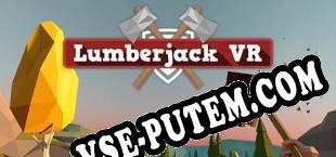 Lumberjack VR (2017/RUS/ENG/RePack от RESURRECTiON)