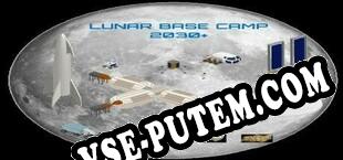 Lunar Base Camp 2030 (2021/RUS/ENG/Пиратка)