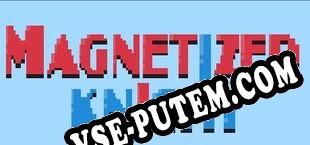 Magnetized knight (2019/RUS/ENG/RePack от MiRACLE)