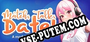 Match, Talk, Date A modern dating sim (2025) | RePack от MESMERiZE