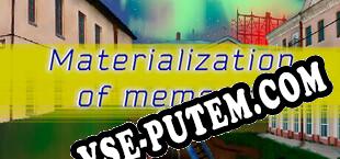Materialization of memories (2023/RUS/ENG/RePack от CHAOS!)