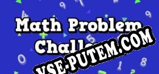 Math Problem Challenge (2018/RUS/ENG/RePack от GradenT)