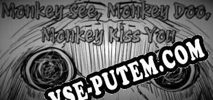 Monkey See, Monkey Doo, Monkey Kiss You (2025/RUS/ENG/RePack от THRUST)
