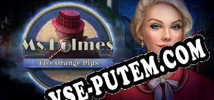 Ms. Holmes Five Orange Pips Collectors Edition (2020/RUS/ENG/RePack от ismail)