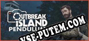 Outbreak Island Pendulum (2022/RUS/ENG/Пиратка)