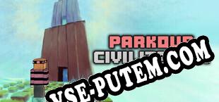 PARKOUR CIVILIZATION (2024) | RePack от hezz