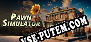 Pawn Simulator (2024/RUS/ENG/Лицензия)