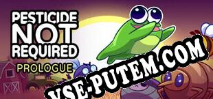 Pesticide Not Required Prologue (2024/RUS/ENG/RePack от ORiON)