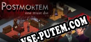 Postmortem One Must Die (Extended Cut) (2013/RUS/ENG/Лицензия)