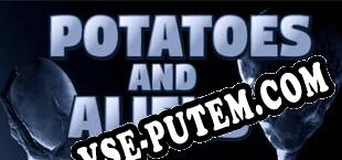 Potatoes and Aliens (2025) | RePack от PANiCDOX