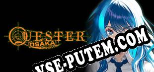 QUESTER  OSAKA (2024/RUS/ENG/Лицензия)
