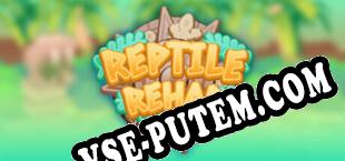 Reptile Rehab (2022/RUS/ENG/RePack от DiSTiNCT)