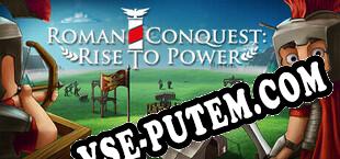 Roman Conquest Rise to Power (2024/RUS/ENG/Пиратка)
