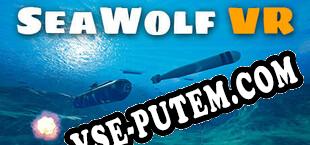 SeaWolf VR (2022) | RePack от SERGANT