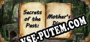 Secrets of the Past Mothers Diary (2022/RUS/ENG/Лицензия)