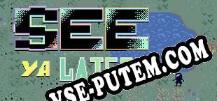 See Ya Later (2025/RUS/ENG/Лицензия)