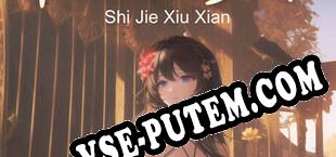 SHIJIE XIUXIAN (2024) | RePack от CiM