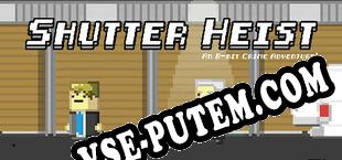 Shutter Heist (2021/RUS/ENG/RePack от IRAQ ATT)