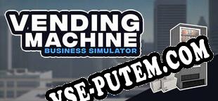 Симулятор бизнеса торговых автоматов (2025/RUS/ENG/Пиратка)