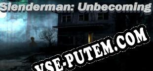 Slenderman Unbecoming (2021) | RePack от TMG