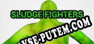 Sludge Fighters (2025/RUS/ENG/Лицензия)