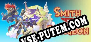 Smith  Dungeon Crafting the Legendary Weapons (2025) | RePack от Reloaded