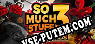 So Much Stuff 3 Odds  Ends (2023) | RePack от Solitary