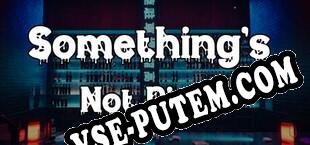 Somethings Not Right (2025/MULTI/RePack от ACME)