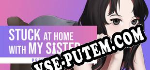 Stuck at Home with My Sister Prologue (2023/MULTI/RePack от s0m)