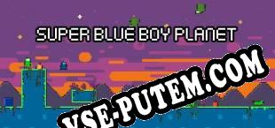 Super Blue Boy Planet (2016/RUS/ENG/RePack от HYBRiD)