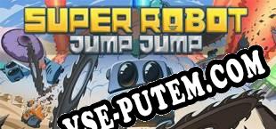 Super Robot Jump Jump (2016/RUS/ENG/RePack от Cerberus)